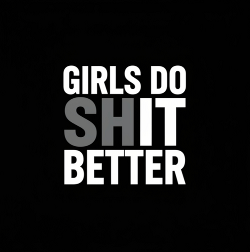 Girls Do Shit Better - Mug