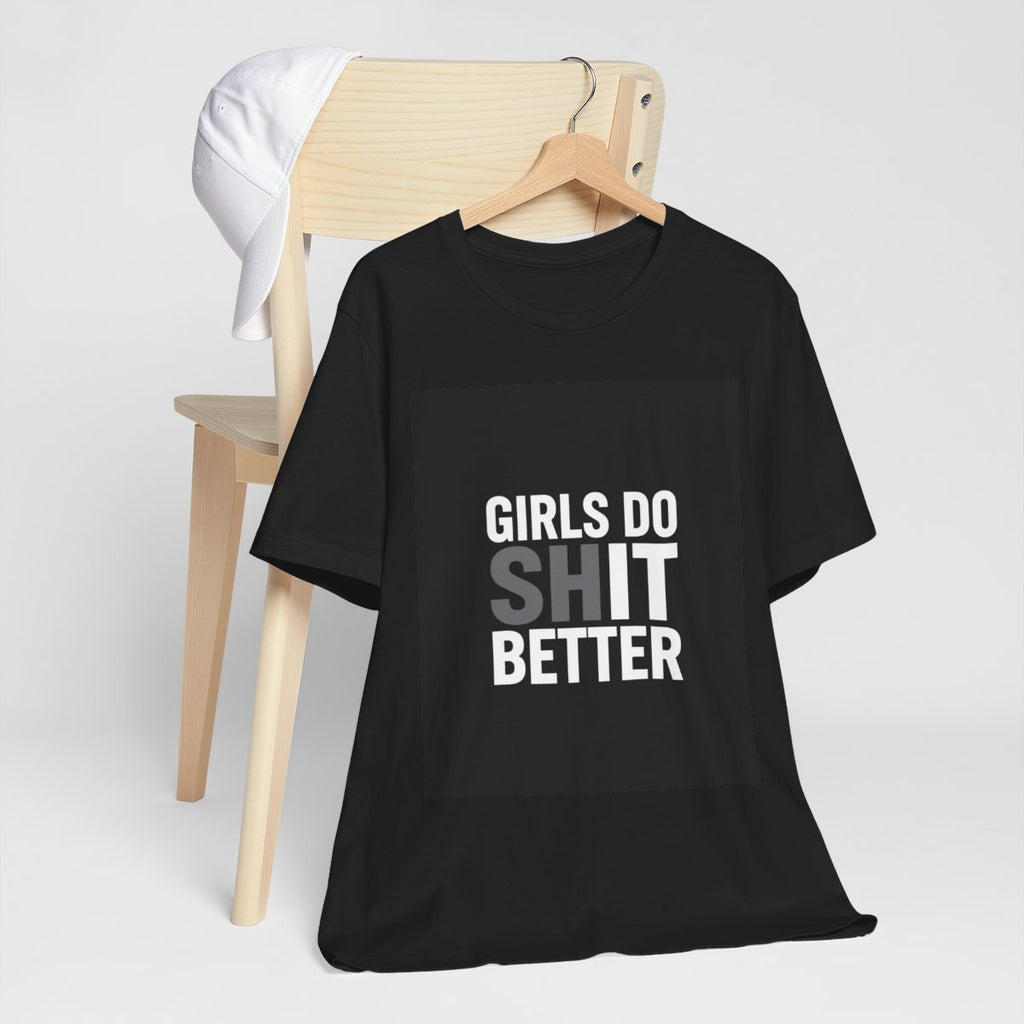 Girls Do Shit Better - Women's T-Shirt