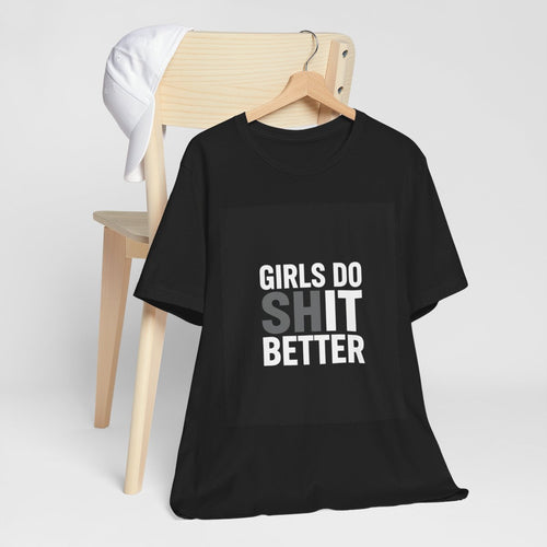 Girls Do Shit Better - Women's T-Shirt