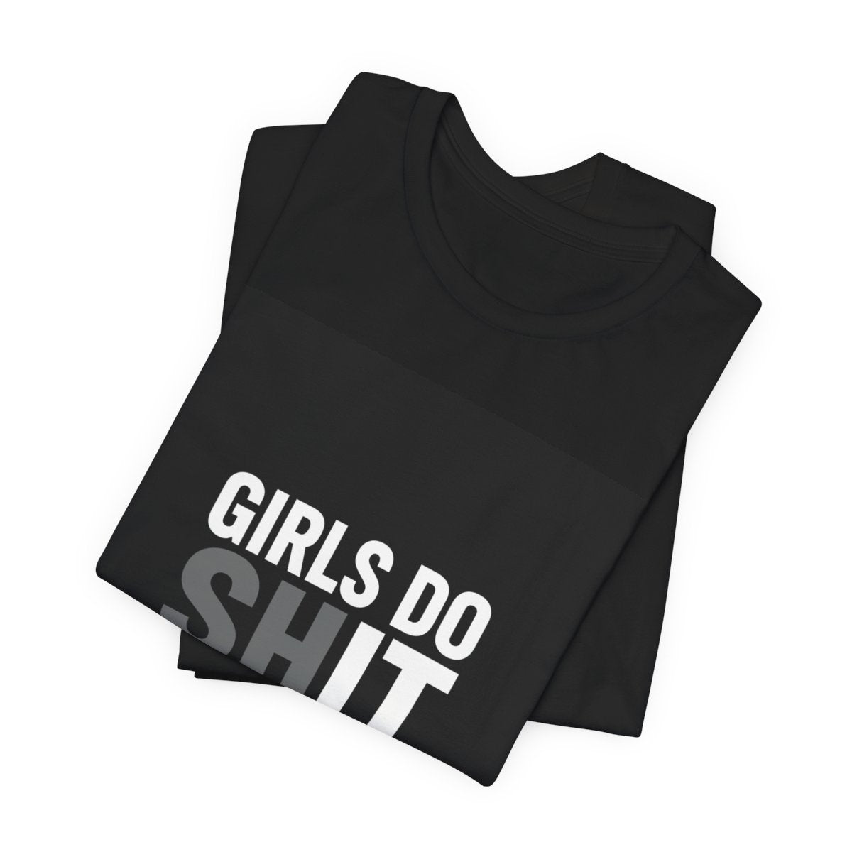 Girls Do Shit Better - Women's T-Shirt